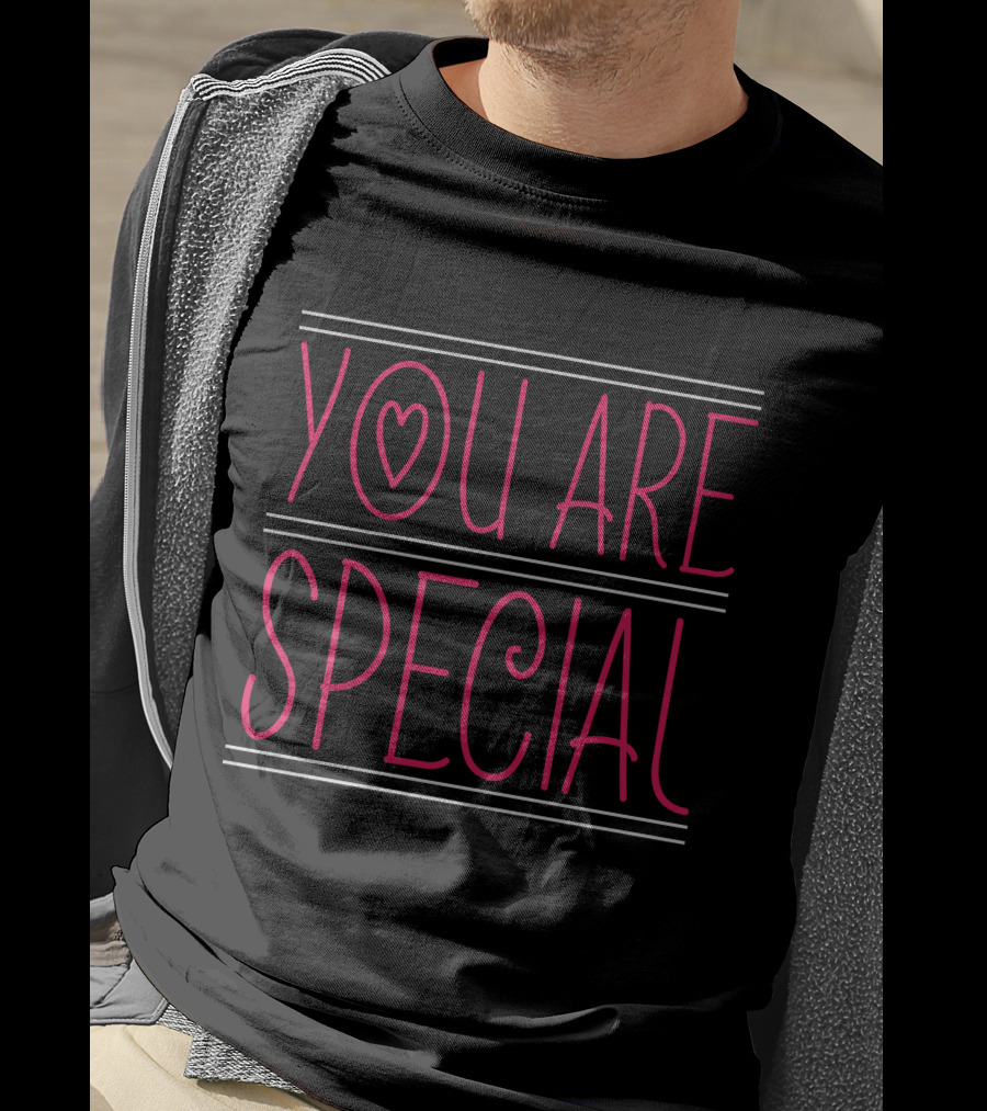 You Are Special With Heart T-Shirt