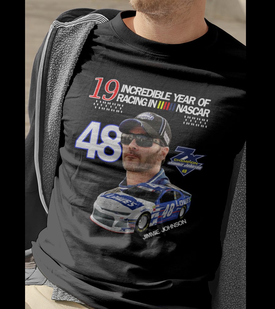 19 Incredible Year Of Racing In NASCAR Jimmie Johnson Champion 48 T-Shirt
