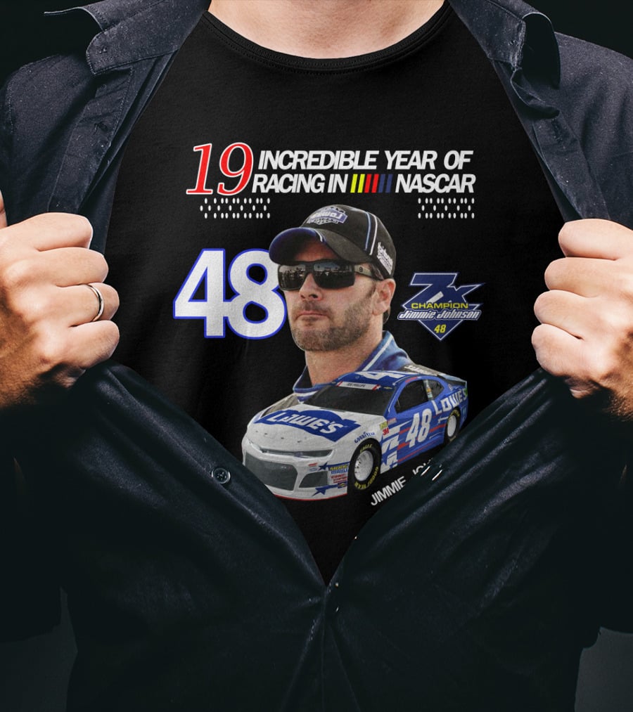 19 Incredible Year Of Racing In NASCAR Jimmie Johnson Champion 48 T-Shirt