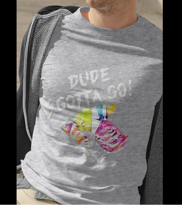 Dude Gotta Go Colorful Watercolor Face With Text T-Shirt