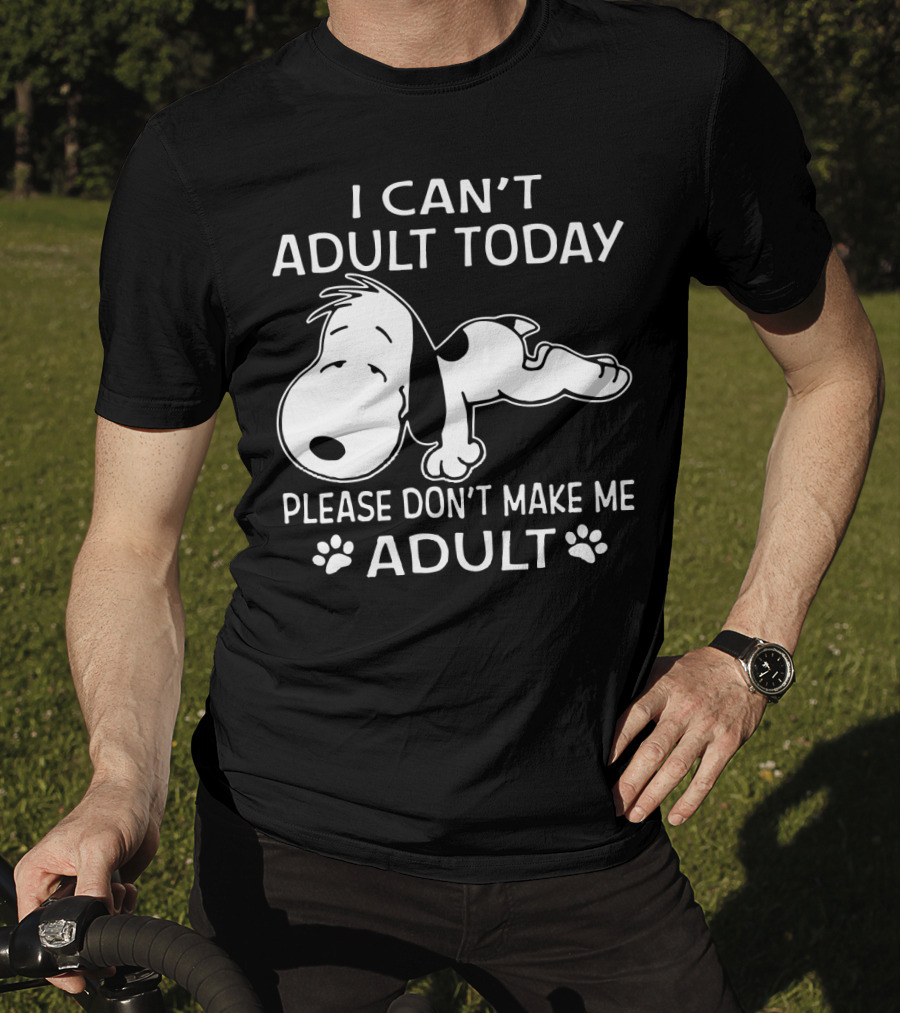 Snoopy I Can't Adult Today Please Don't Make Me Adult Peanuts T-Shirt
