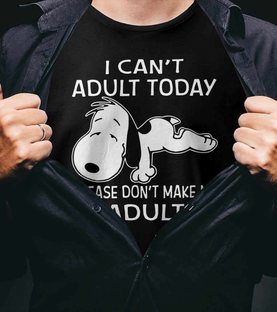 Snoopy I Can't Adult Today Please Don't Make Me Adult Peanuts T-Shirt
