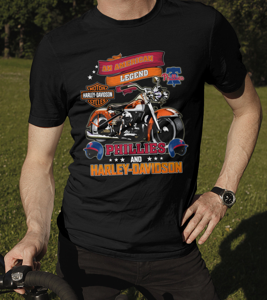 An American Legend Motor Harley Davidson Cycles Phillies And Harley Davidson T-Shirt