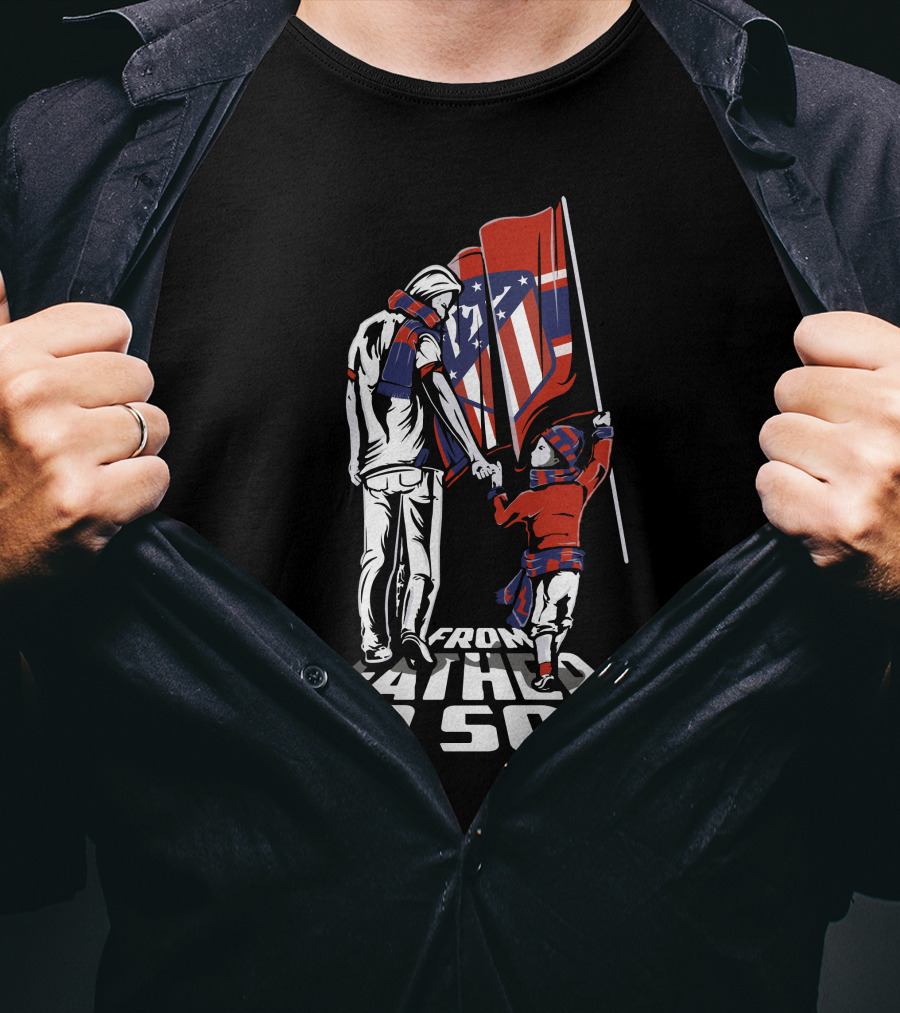 Atlético Madrid From Father To Son T-Shirt