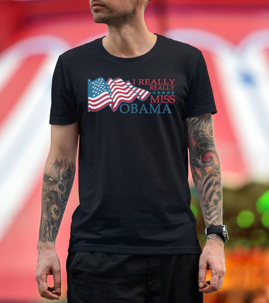 I Really Really Miss Obama American Flag Stars T-Shirt