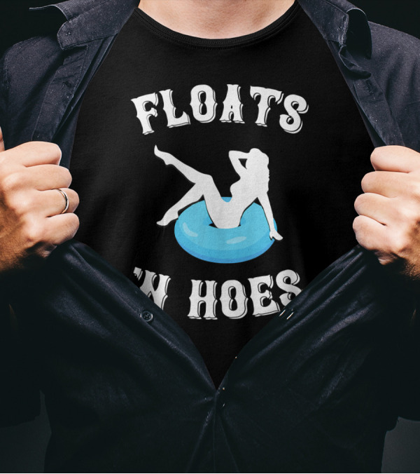Floats And Hoes Funny Float Trip Tubing River T-Shirt