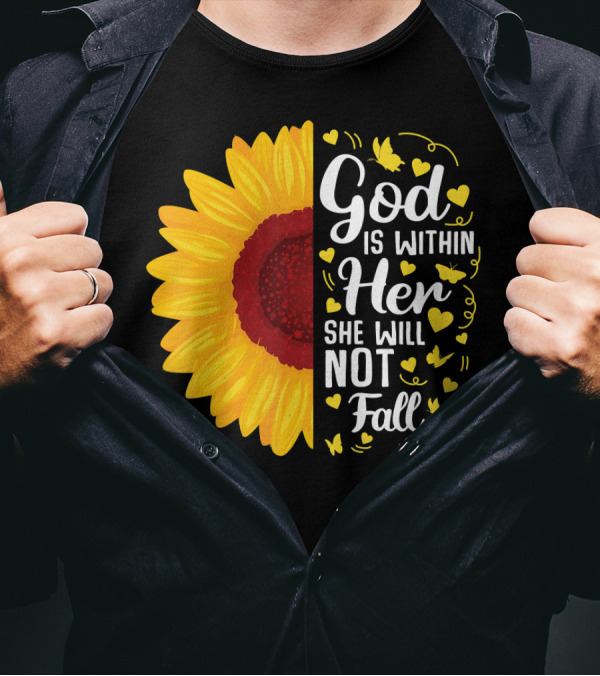 God Is Within Her She Will Not Fall Sunflower Christian Verse T-Shirt