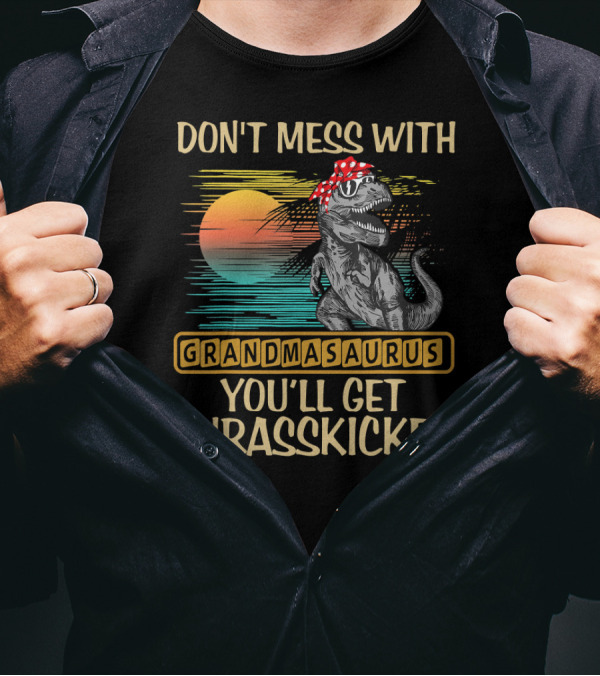 Don't Mess With Grandmasaurus You'll Get Jurasskicked Retro Dinosaur T-Shirt