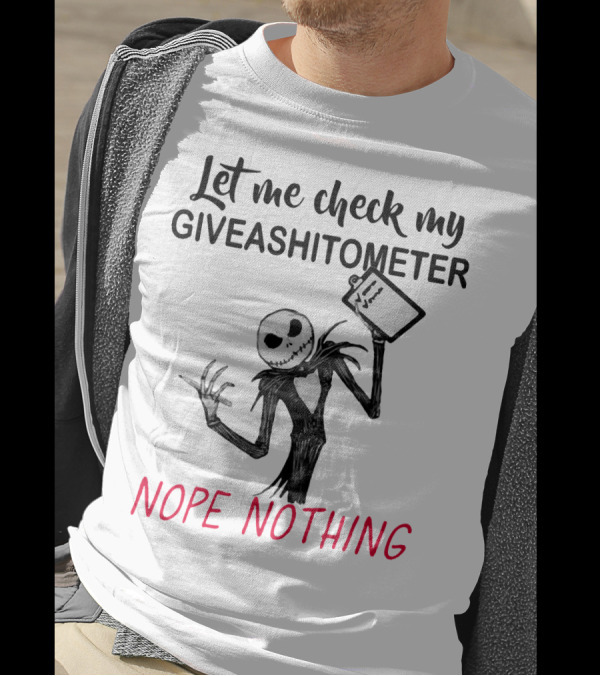 Jack Skellington Let Me Check My Giveashitometer Nope Nothing T-Shirt