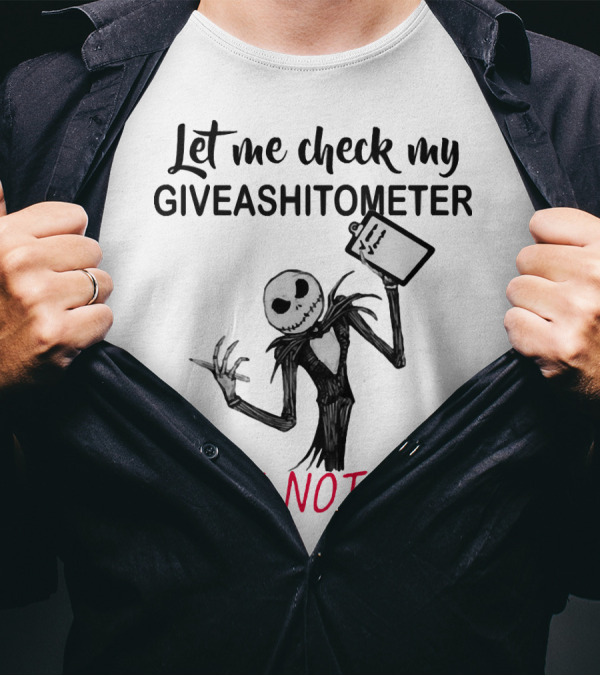 Jack Skellington Let Me Check My Giveashitometer Nope Nothing T-Shirt