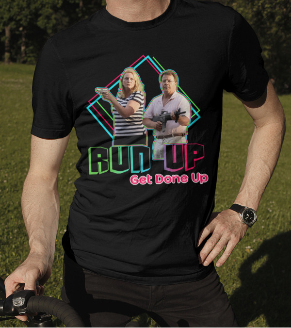 Run Up Get Done Up Ken And Karen Retro Parody Duo T-Shirt