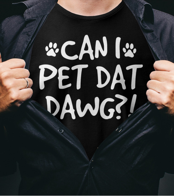 Can I Pet Dat Dawg Paw Prints T-Shirt