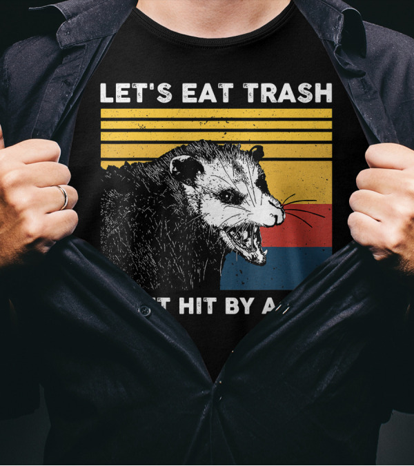 LET'S EAT TRASH And GET HIT BY A CAR RETRO VINTAGE OPOSSUM T-Shirt