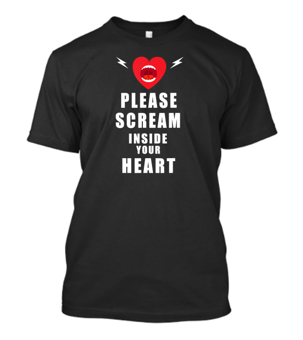 Please Scream Inside Your Heart Red Mouth Heart T-Shirt