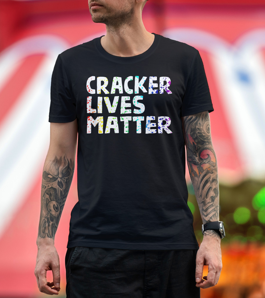 Cracker Lives Matter Funny Redneck Hillbilly Honky T-Shirt
