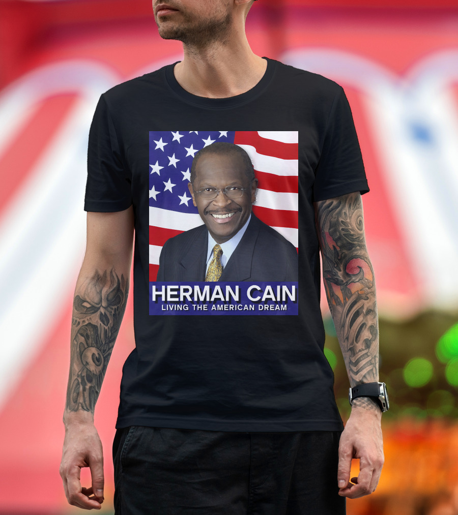 Herman Cain Living the American Dream T-Shirt