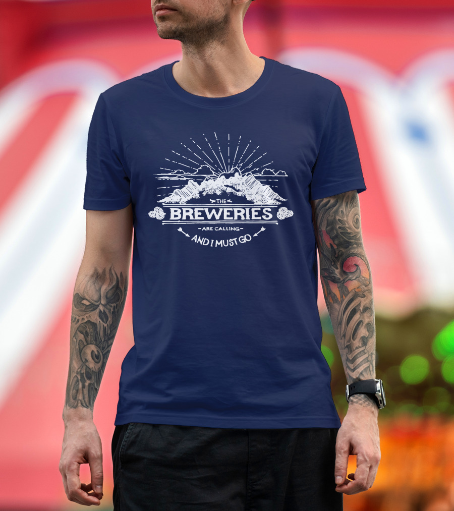 The Breweries Are Calling I Must Go Mountains and Clouds T-Shirt