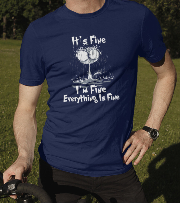 It's Fine I'm Fine Everything Is Fine Cat In The Rain T-Shirt