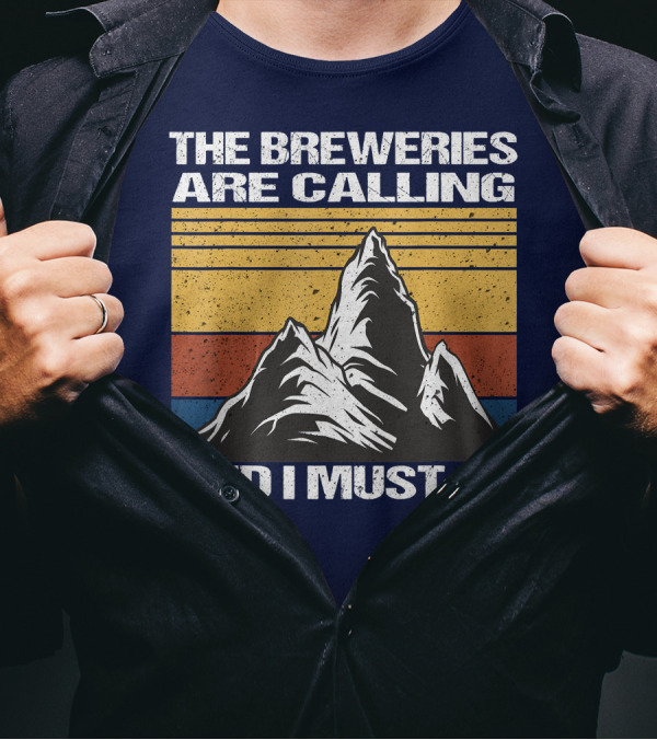 The Breweries Are Calling And I Must Go Mountain Adventure T-Shirt