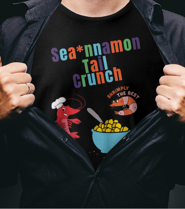 Sea*nnamon Tail Crunch Shrimply The Best By SeaJokespunsDDI T-Shirt