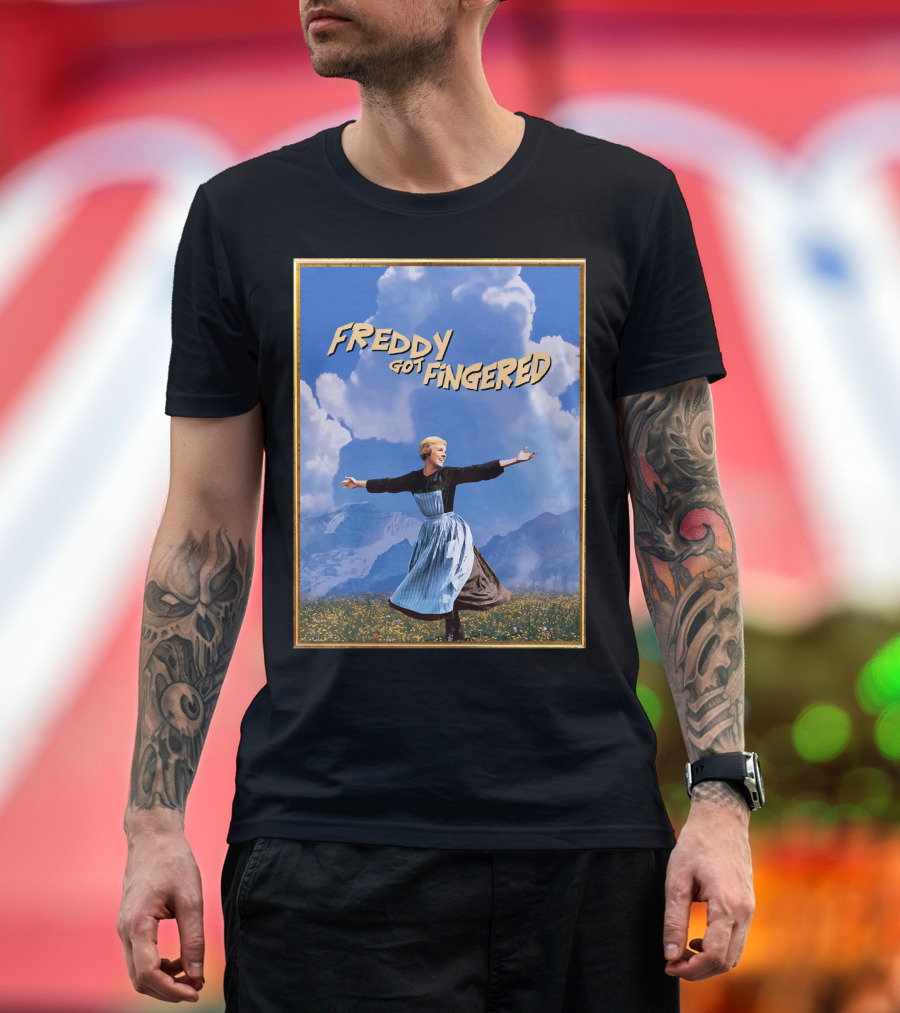 Freddy Got Fingered Sound of Music Parody Redux T-Shirt