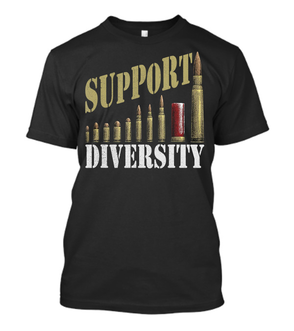 Support Diversity Diverse Bullets Ammunition Types T-Shirt