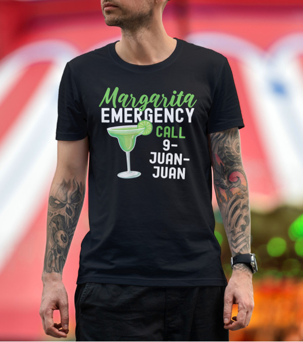 Premium T-Shirt: Margarita Emergency Call 9 Juan Juan Fiesta Lime Green Drink T-Shirt Margarita Emergency Call 9 Juan Juan Fiesta Lime Green Drink T-Shirt