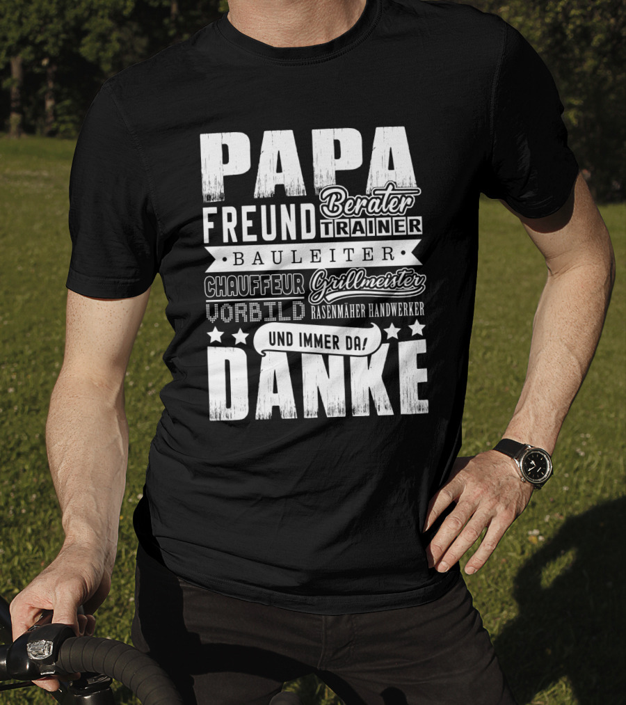 Papa Freund Berater Trainer Bauleiter Chauffeur Grillmeister Vorbild Rasenmäher Handwerker Und Immer Da Danke T-Shirt