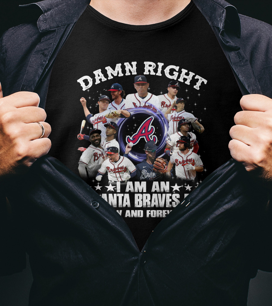 Damn Right I Am An Atlanta Braves Fan Now And Forever Baseball Team Players And Logo Collage T-Shirt