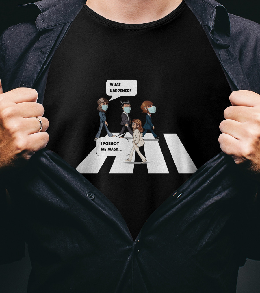 What Happened I Forgot Me Mask Abbey Road T-Shirt