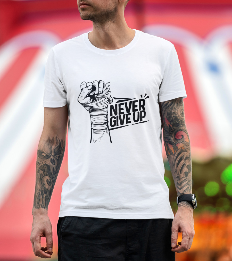NEVER GIVE UP Fist Wrapped in Bandages Motivational Strength T-Shirt
