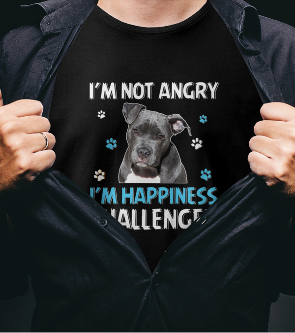 I'm Not Angry Pitbull I'm Happiness Challenged T-Shirt