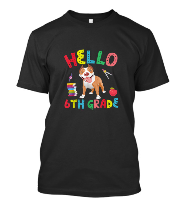 Hello 6th Grade Colorful Pitbull With Books And Apple T-Shirt