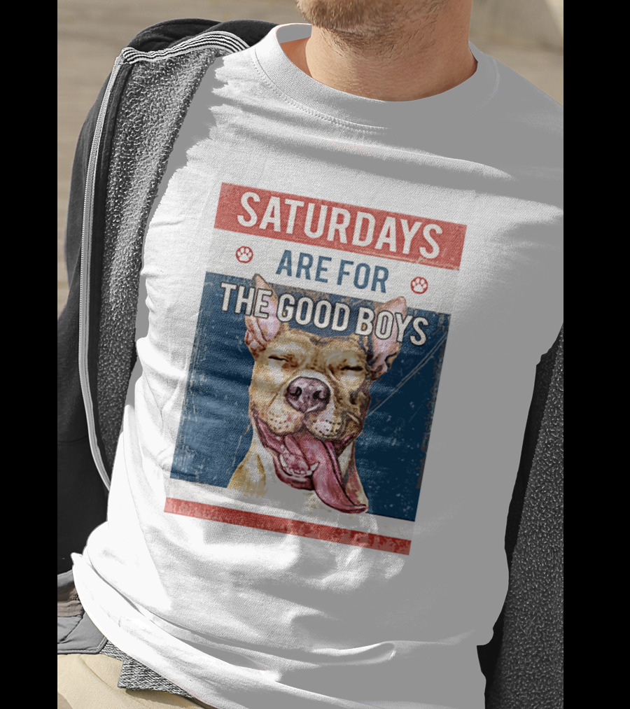 Saturdays Are For The Good Boys T-Shirt