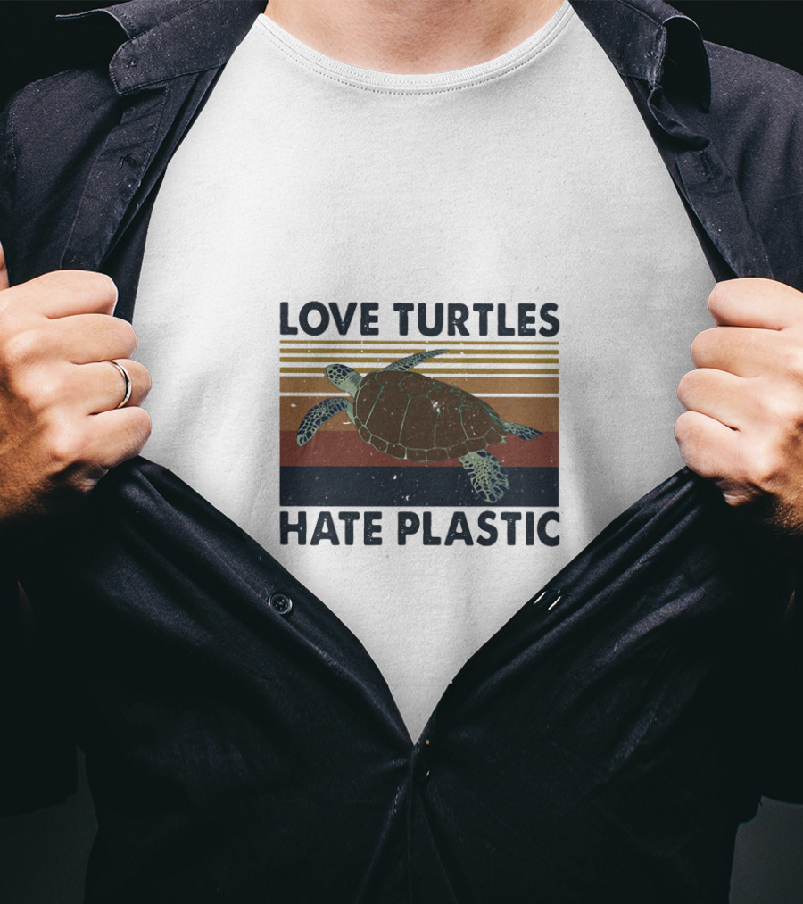 Love Turtles Hate Plastic Save The Ocean T-Shirt