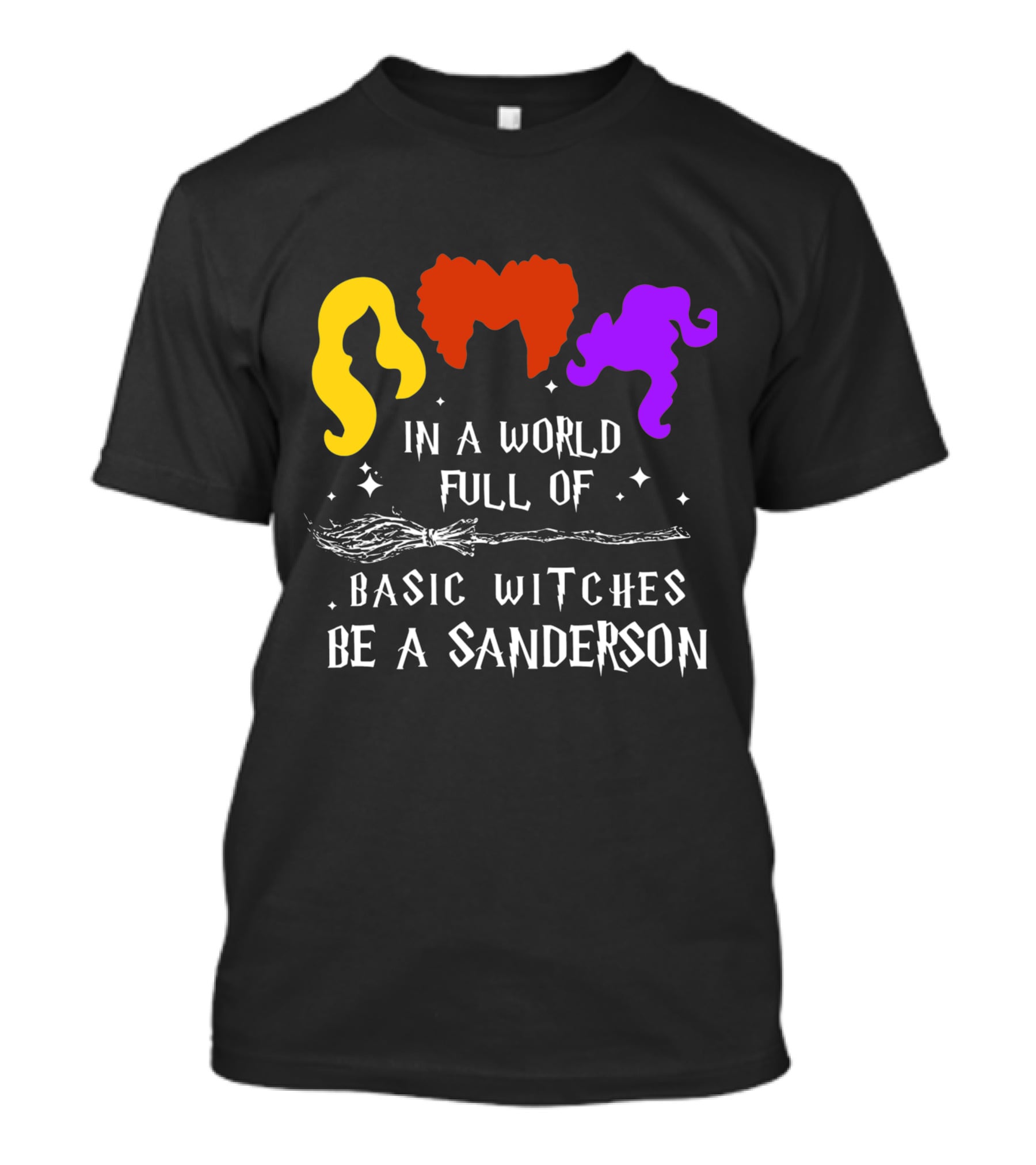 Hocus Pocus Essential In A World Full Of Basic Witches Be A Sanderson T-Shirt