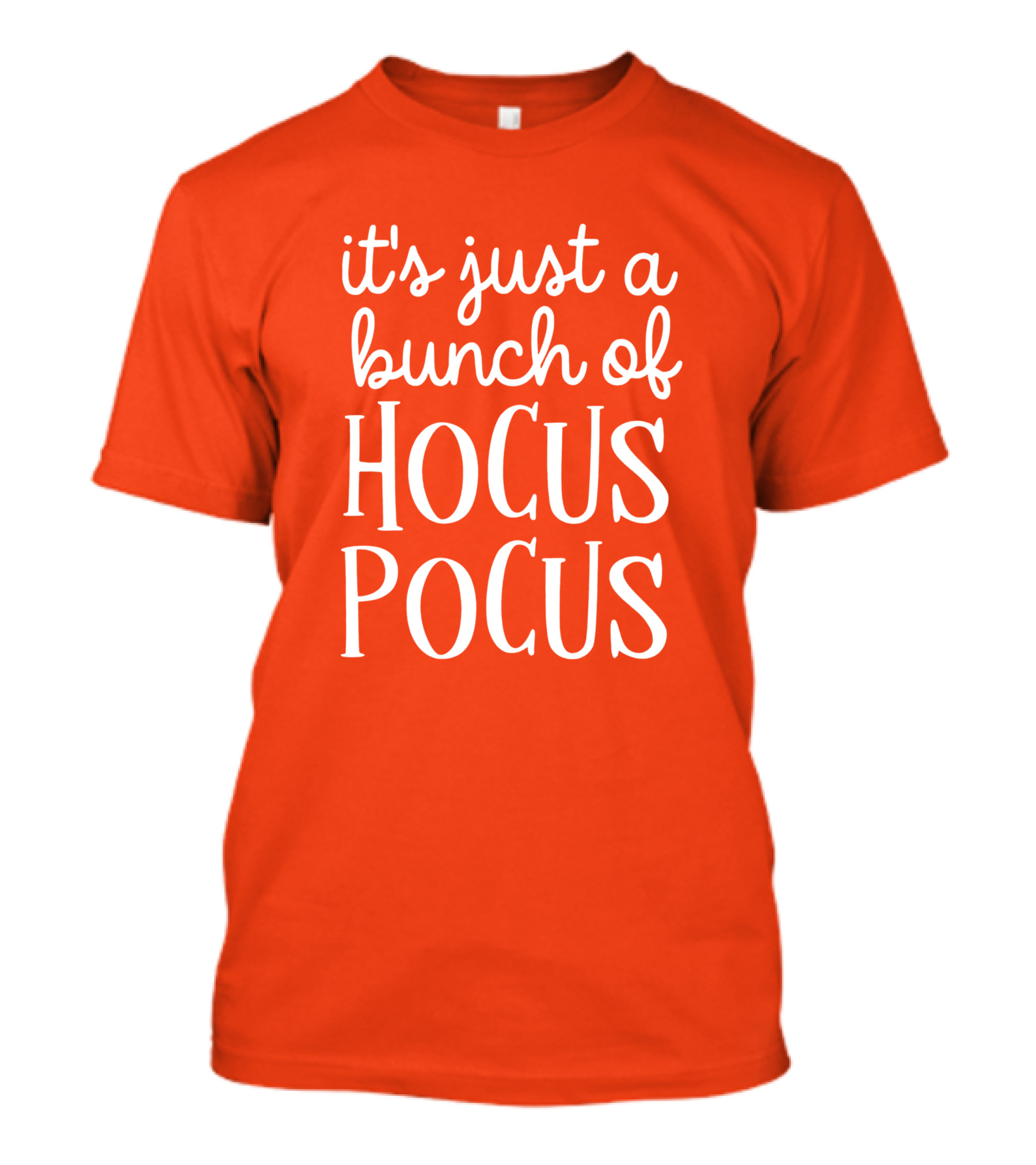 It's Just A Bunch Of Hocus Pocus Halloween Witch T-Shirt