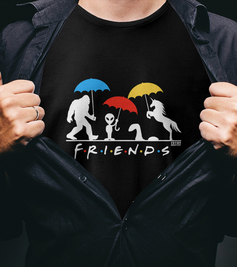 Friends Parody Bigfoot Alien Nessie Unicorn Stay Squatchy T-Shirt