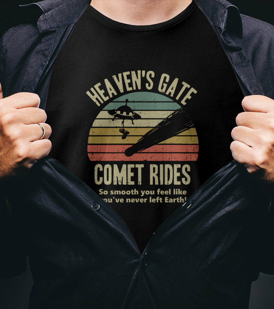 Heaven's Gate Comet Rides So Smooth You Feel Like You've Never Left Earth T-Shirt