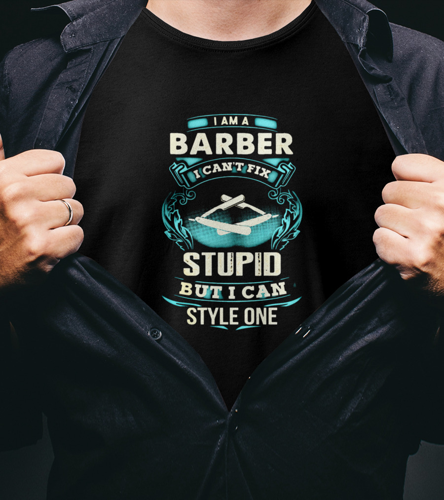 I Am A Barber I Can't Fix Stupid But I Can Style One Razor Comb T-Shirt