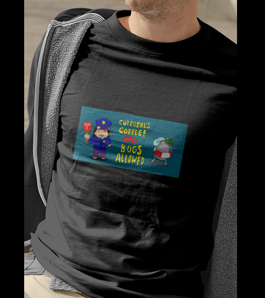 Cutegirl's Coffee No Bugs Allowed Stop Sad Buzzing T-Shirt