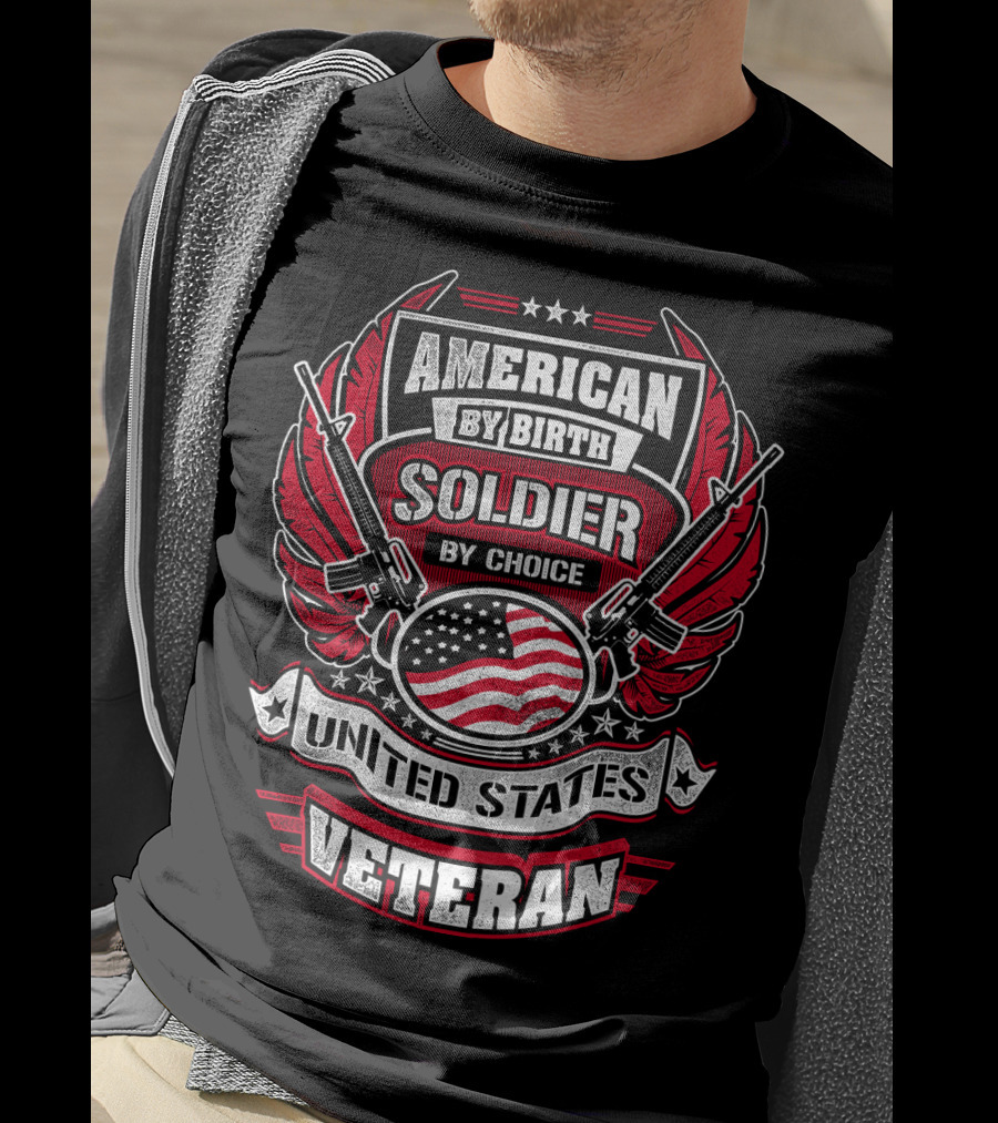 American By Birth Soldier By Choice United States Veteran T-Shirt