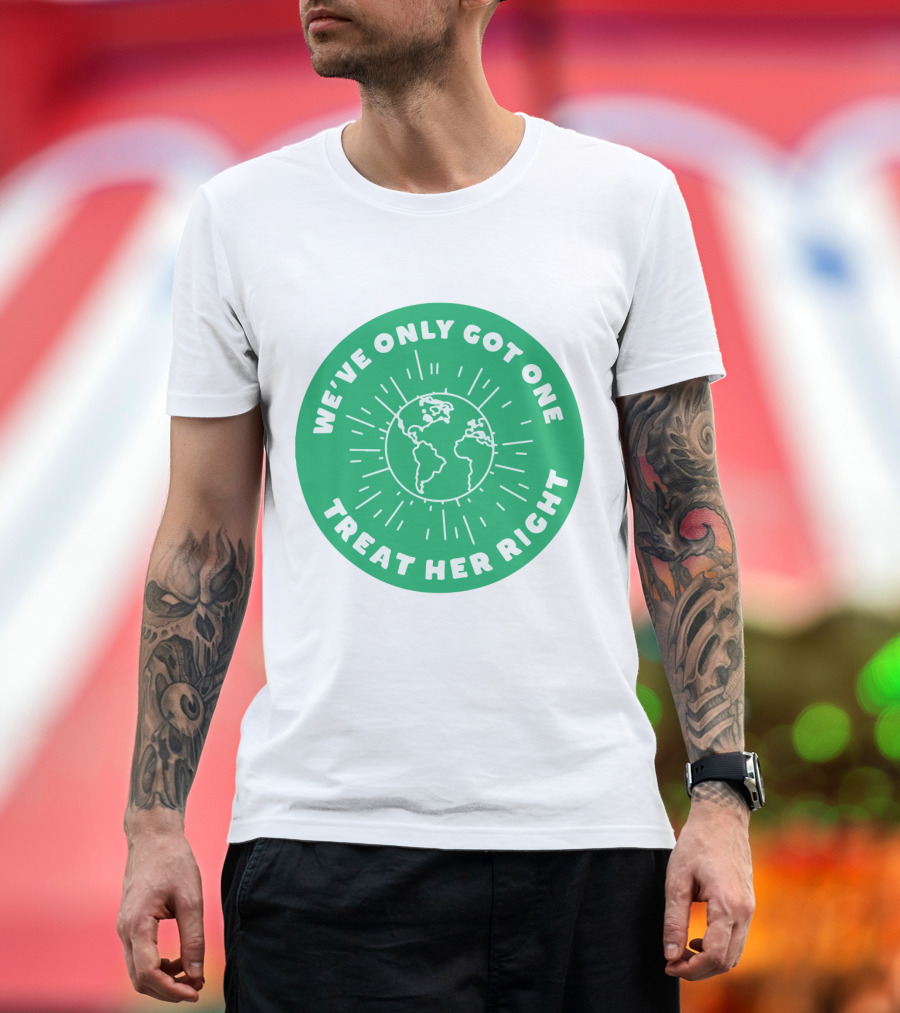 We've Only Got One Earth Treat Her Right Circular Earth Badge T-Shirt