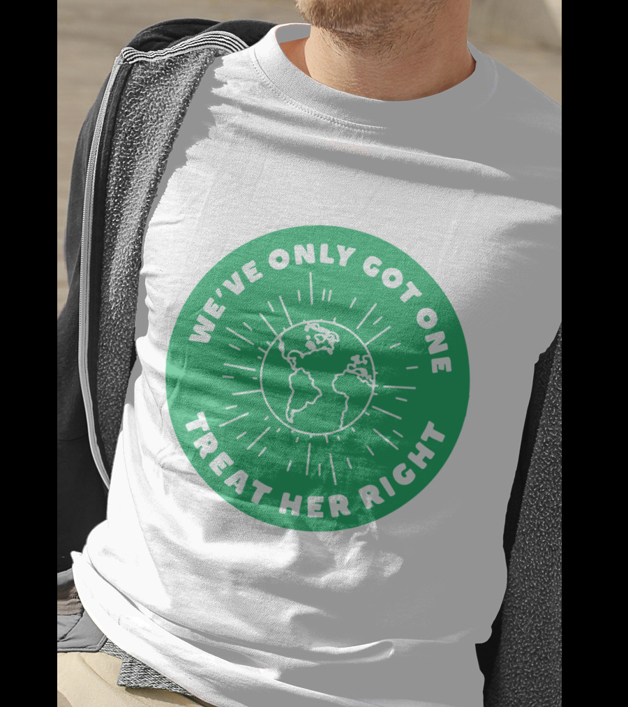 We've Only Got One Earth Treat Her Right Circular Earth Badge T-Shirt