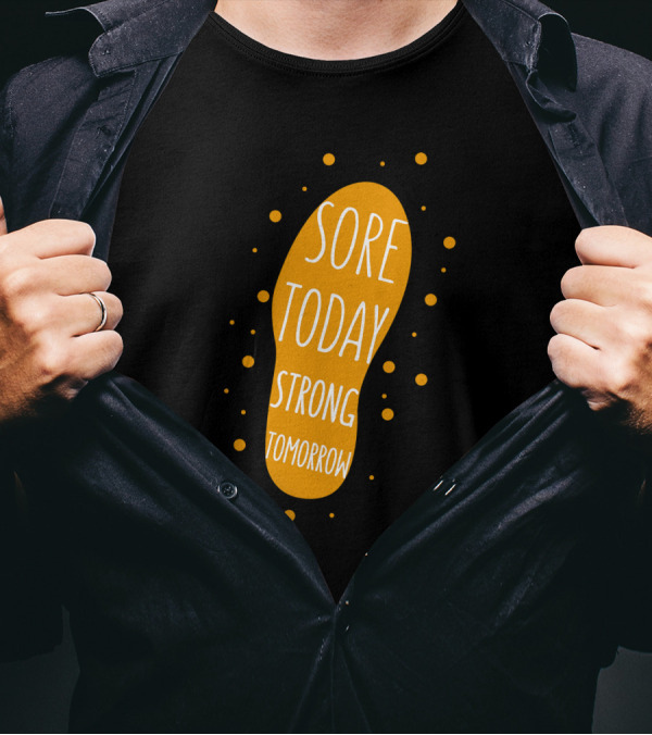 Sore Today Strong Tomorrow Footprint Motivation T-Shirt
