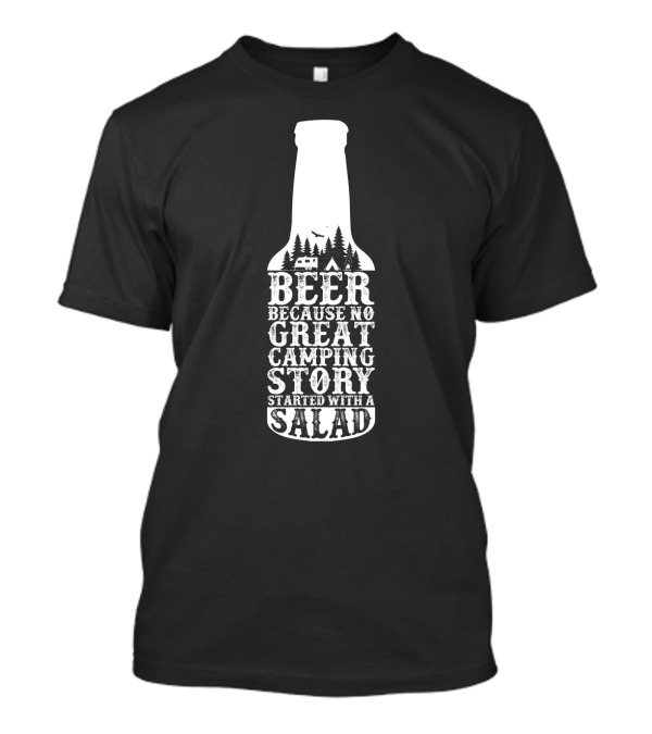 Camping Beer Adventure: No Story Begins With Salad T-Shirt