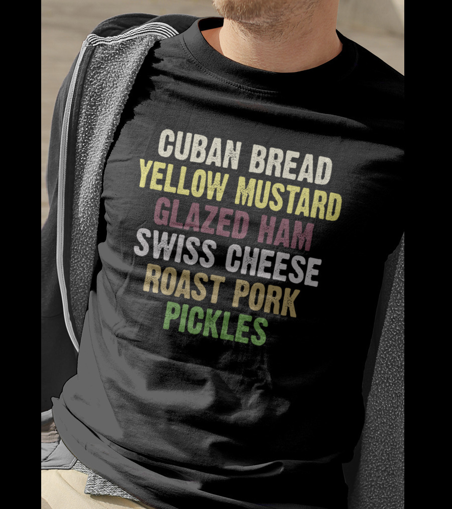 Cuban Bread Yellow Mustard Glazed Ham Swiss Cheese Roast Pork Pickles Classic Sandwich Ingredients T-Shirt
