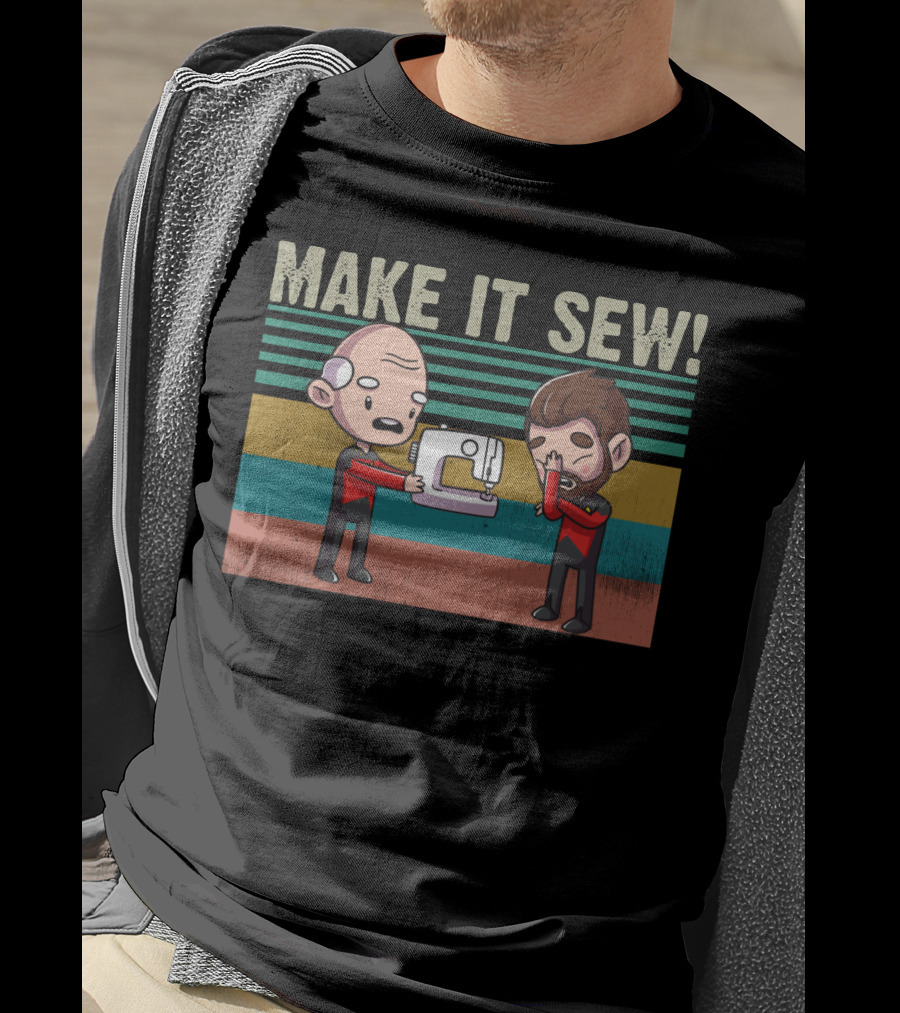 Make It Sew Star Trek Vintage Cartoon Meme With Sewing Machine Funny Captain Picard And Riker T-Shirt