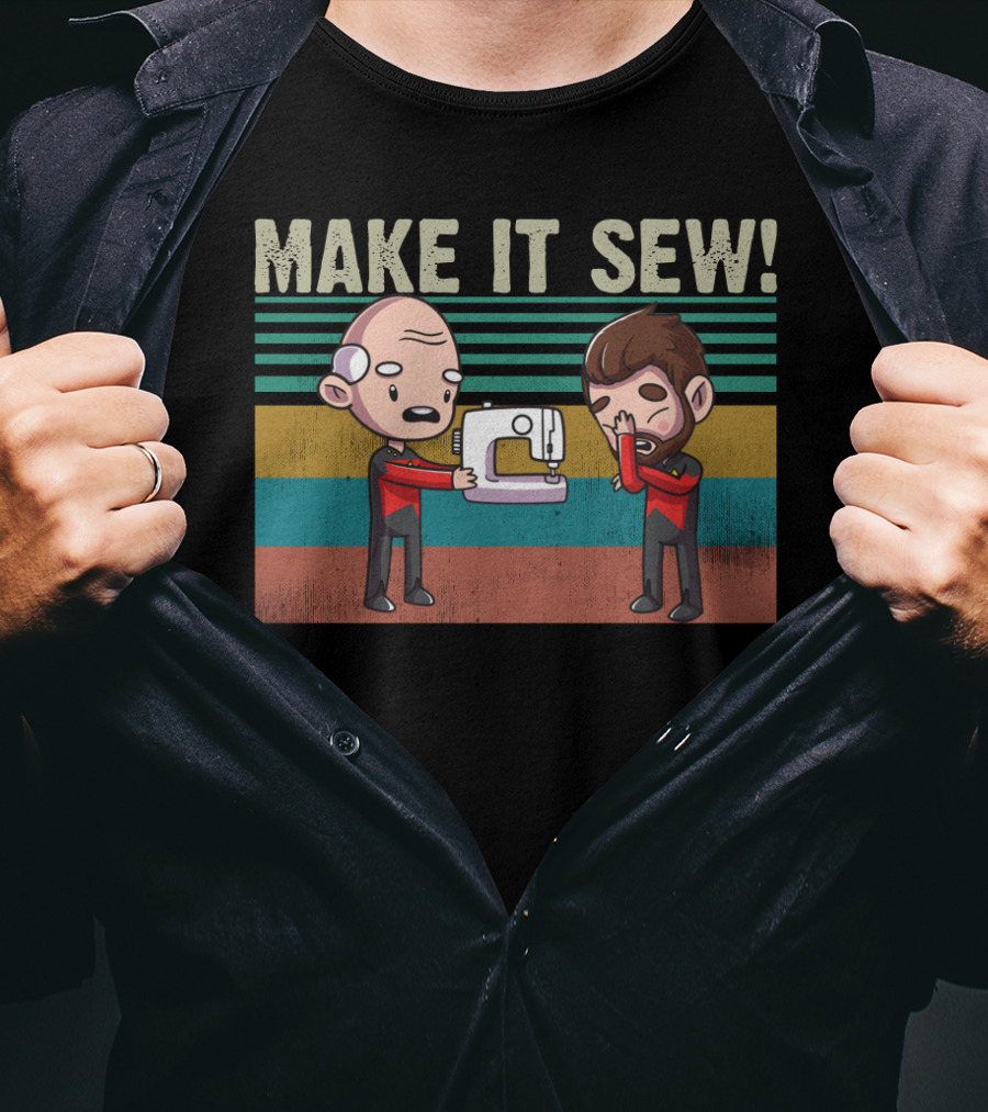 Make It Sew Star Trek Vintage Cartoon Meme With Sewing Machine Funny Captain Picard And Riker T-Shirt