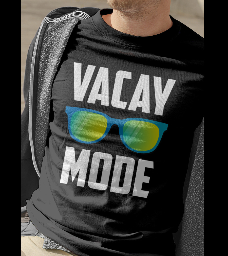 Vacay Mode Awesome Summer Sunglasses Vacation Holiday T-Shirt